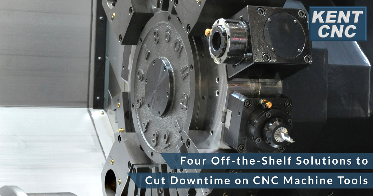 Kent-CNC-Four-Off-the-Shelf-Solutions-to-Cut-Downtime-on-CNC-Machine-Tools