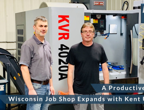 A Productive Journey – Wisconsin job shop expands its capabilities with a new Kent USA Machining Center